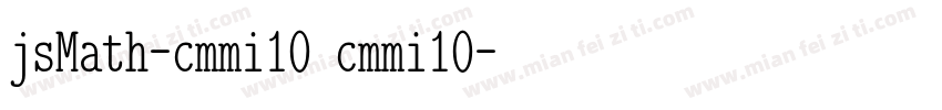 jsMath-cmmi10 cmmi10字体转换